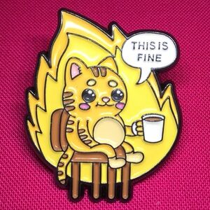This Is Fine Flames Enamel Pin